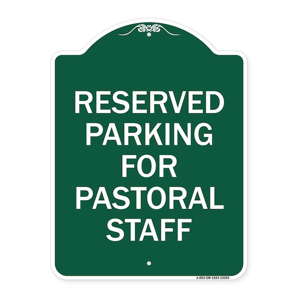 Reserved Parking for Pastoral Staff, Green & White Aluminum Sign, 18" x 24", GW-1824-23084